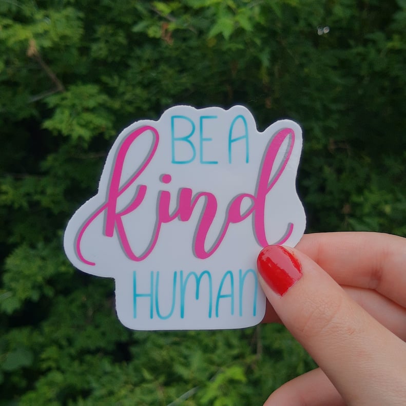 Vinyl Sticker - Be a Kind Human