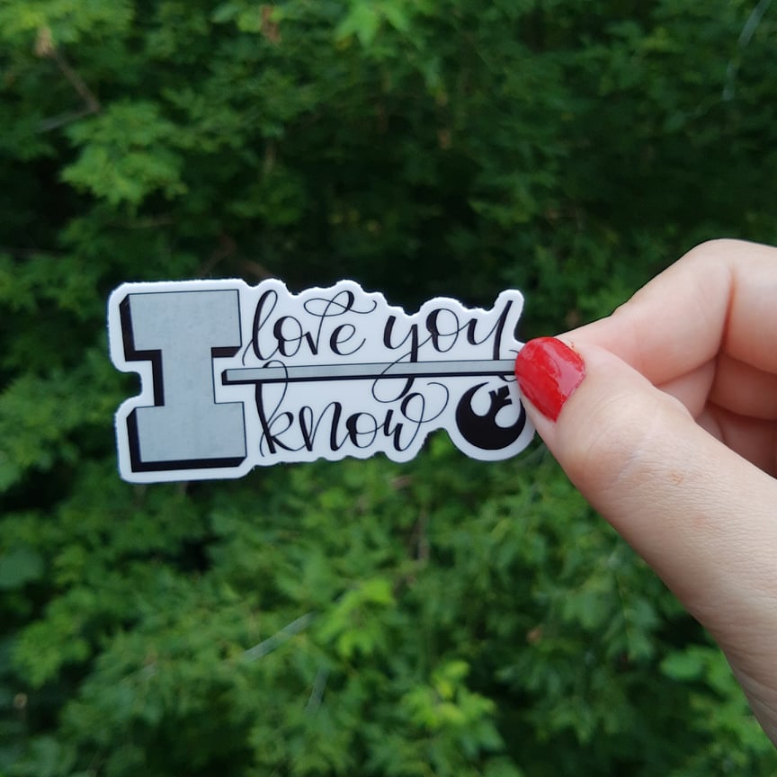 Vinyl Sticker - I Love You. I Know.